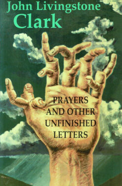 Prayers and Other Unfinished Letters