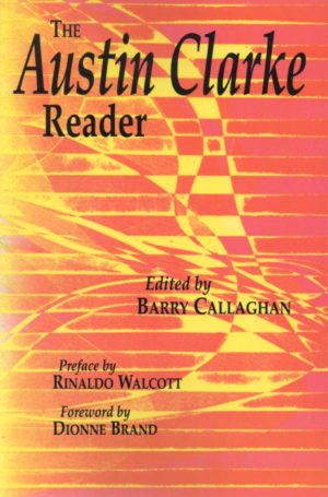 The Austin Clarke Reader