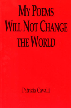 My Poems Will Not Change the World